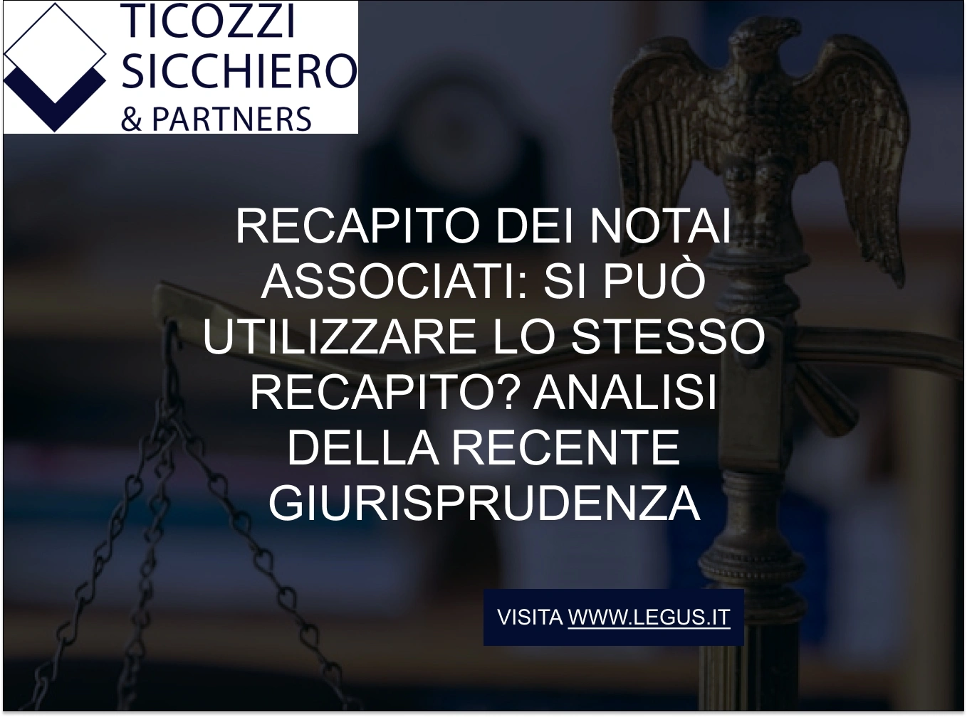 Recapito dei notai associati: si può utilizzare lo stesso recapito? Analisi della recente giurisprudenza