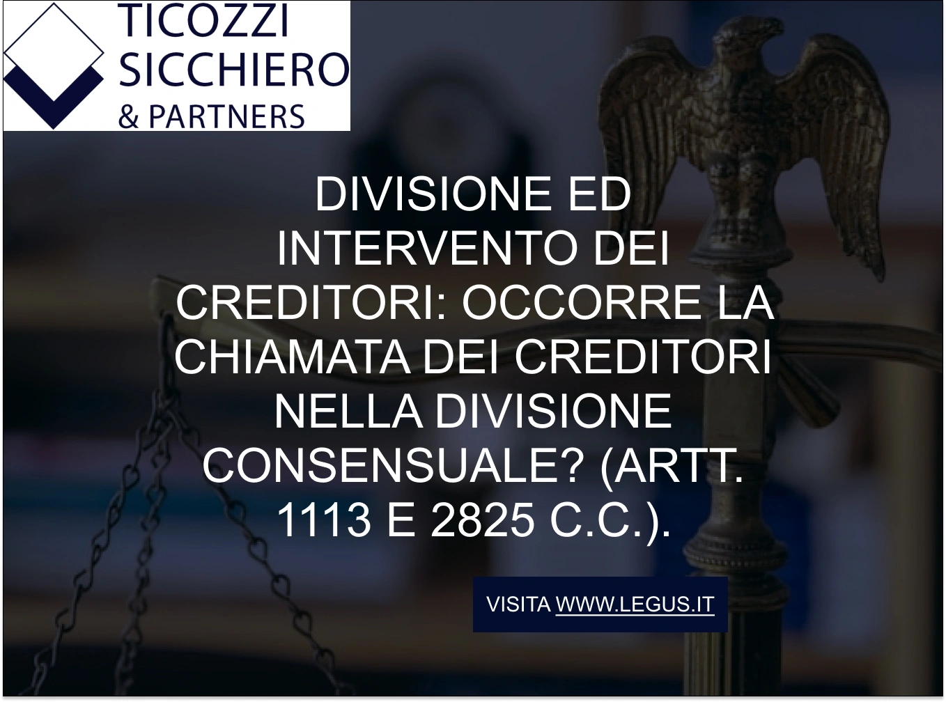 Divisione ed intervento dei creditori: occorre la chiamata dei creditori nella divisione consensuale? (artt. 1113 e 2825 c.c.).