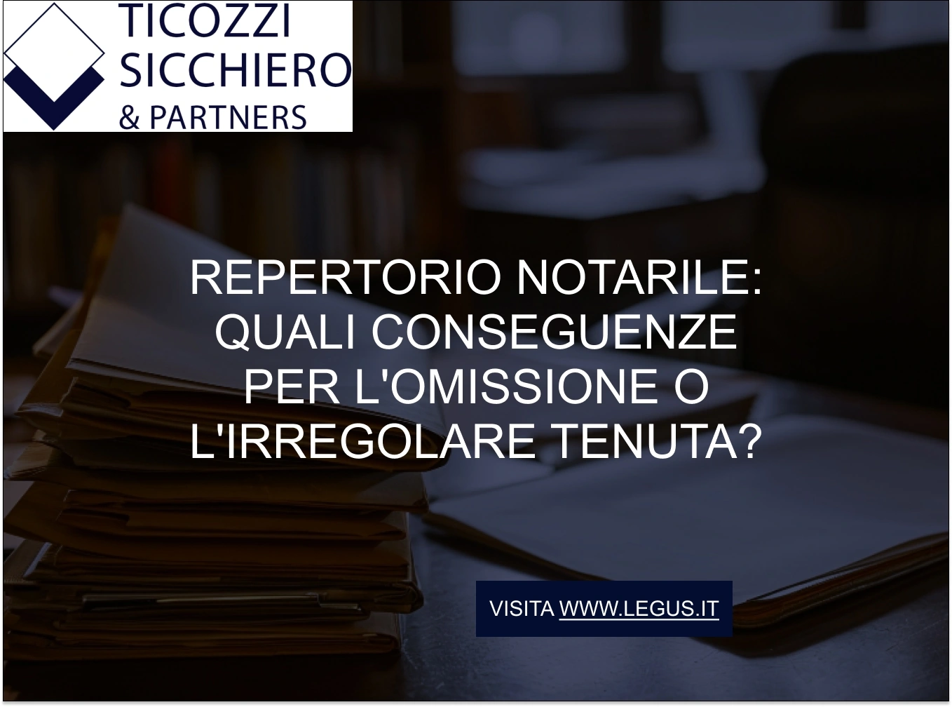 Repertorio notarile: quali conseguenze per l'omissione o l'irregolare tenuta?