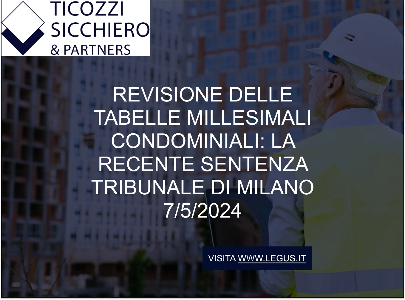 Revisione delle tabelle millesimali condominiali: la recente sentenza Tribunale di Milano 7/5/2024