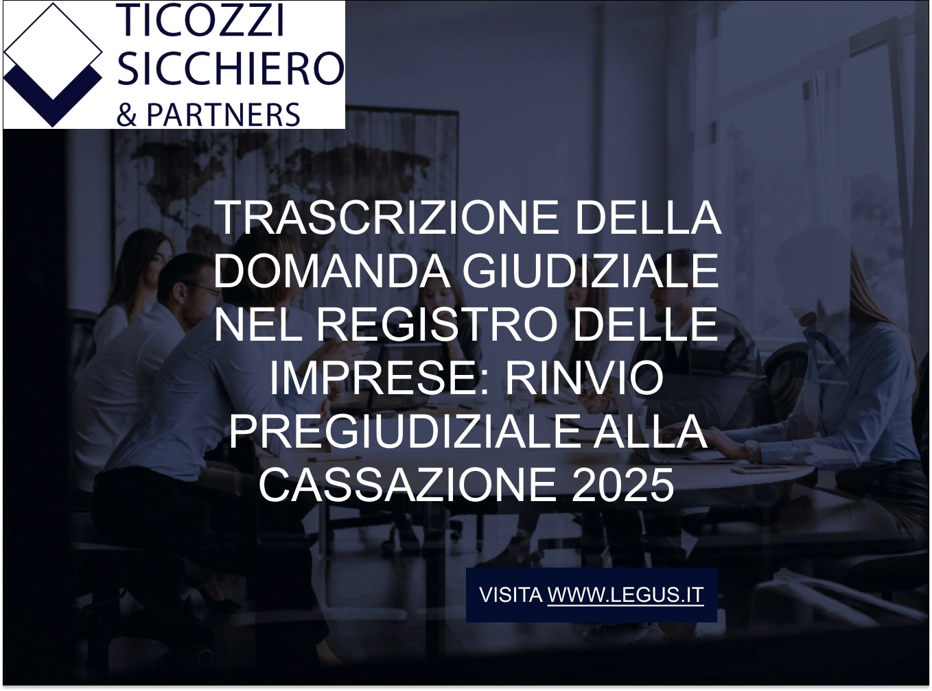 Trascrizione della domanda giudiziale nel registro delle imprese: rinvio pregiudiziale alla Cassazione 2025