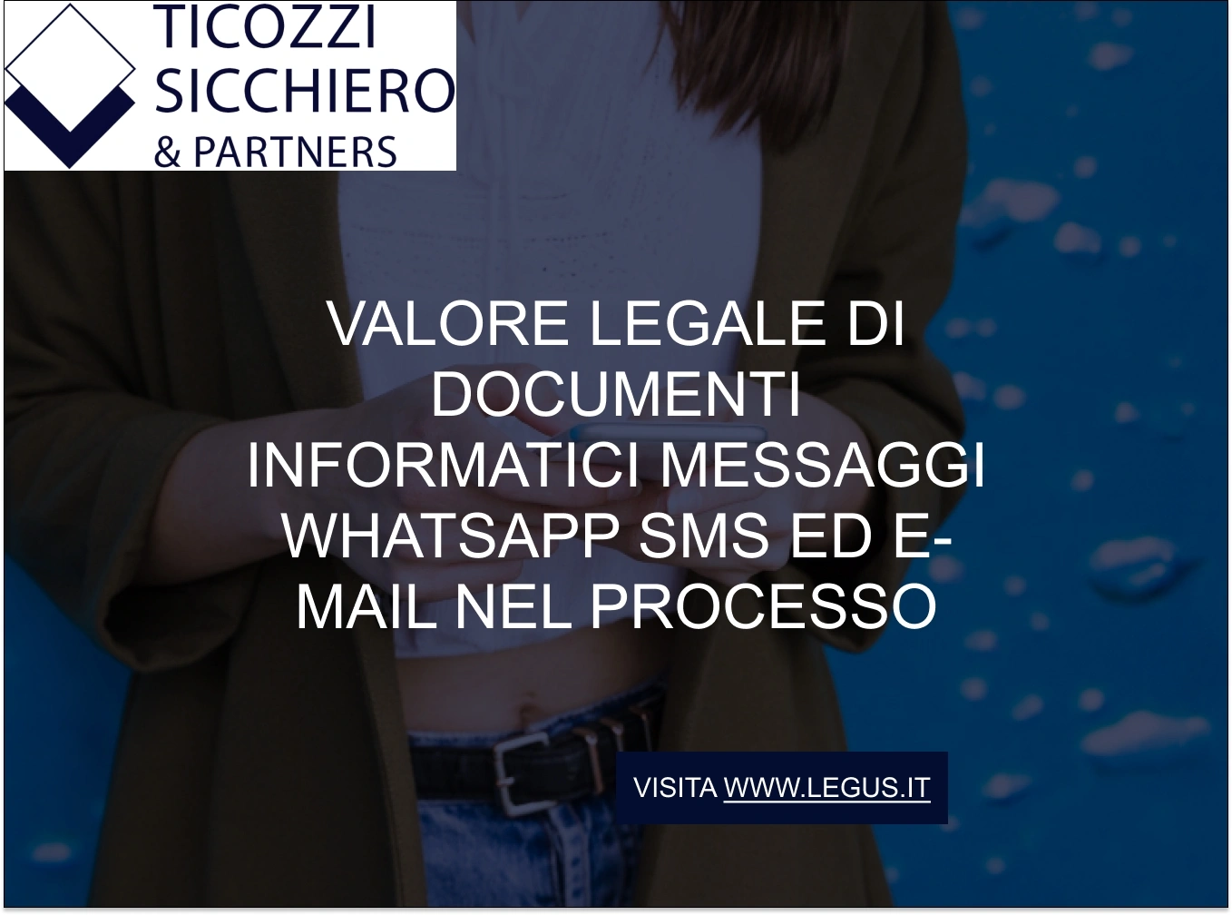 Valore legale di documenti informatici messaggi WhatsApp SMS ed e-mail nel processo Valore legale di documenti informatici messaggi WhatsApp SMS ed e-mail nel processo
