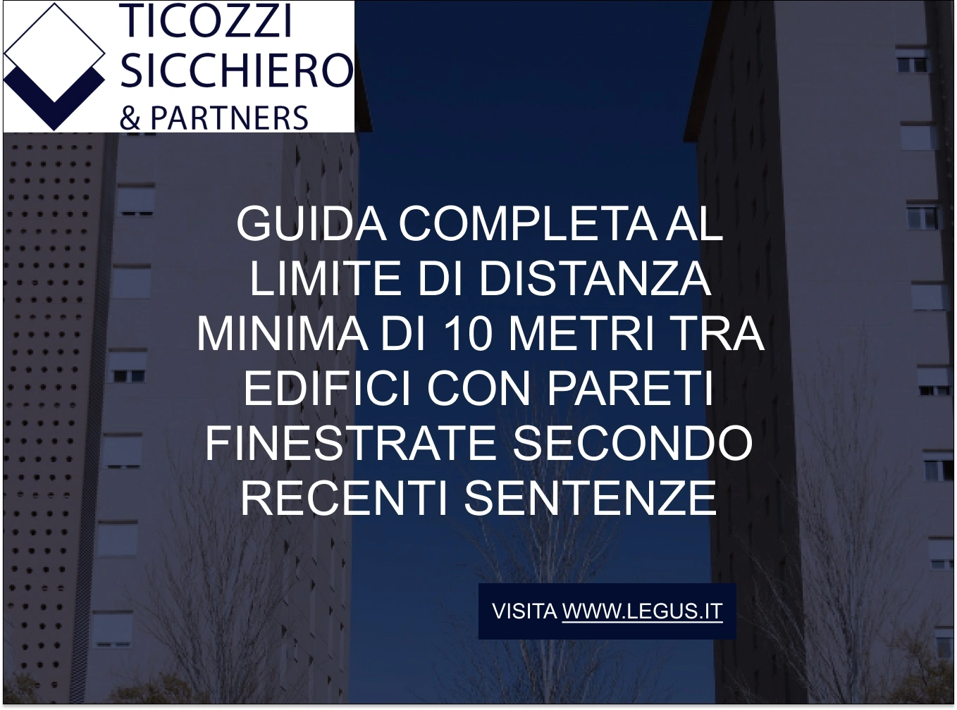Guida completa al limite di distanza minima di 10 metri tra edifici con pareti finestrate secondo recenti sentenze Guida completa al limite di distanza minima di 10 metri tra edifici con pareti finestrate secondo recenti sentenze